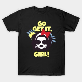 Go Get It Girl Inspiration Girls Women Feminist T-Shirt